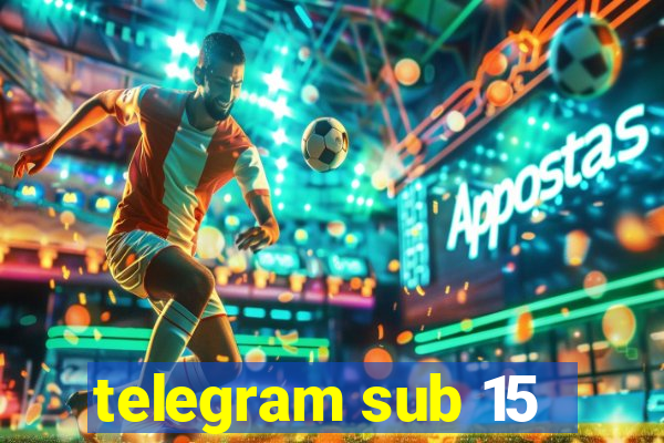 telegram sub 15